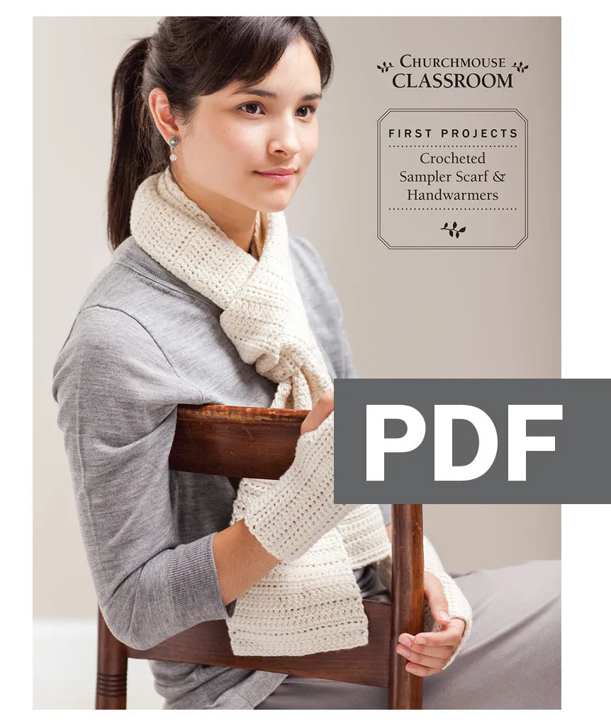 Classroom: Crocheted Sampler Scarf & Handwarmers Pattern